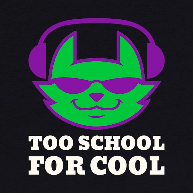 Too School for Cool by Chemis-Tees